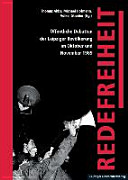 Redefreiheit : öffentliche Debatten der Leipziger Bevölkerung im Oktober und November 1989 : Problemwahrnehmungen und Lösungsvorstellungen aus der Mitte der Gesellschaft