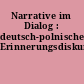 Narrative im Dialog : deutsch-polnische Erinnerungsdiskurse