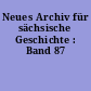 Neues Archiv für sächsische Geschichte : Band 87