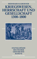 Kriegswesen, Herrschaft und Gesellschaft, 1300-1800