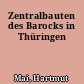 Zentralbauten des Barocks in Thüringen